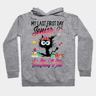 My Last First Day Senior 2025 It's Fine I'm Fine Black Cat Graduation Hoodie